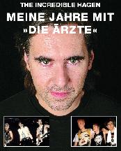 The Incredible Hagen - meine Jahre mit "Die Ärzte"